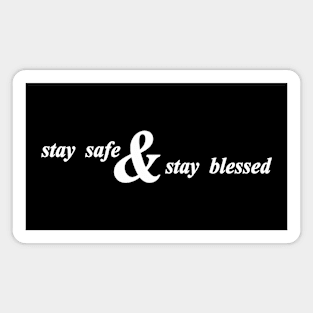 stay safe and stay blessed Magnet